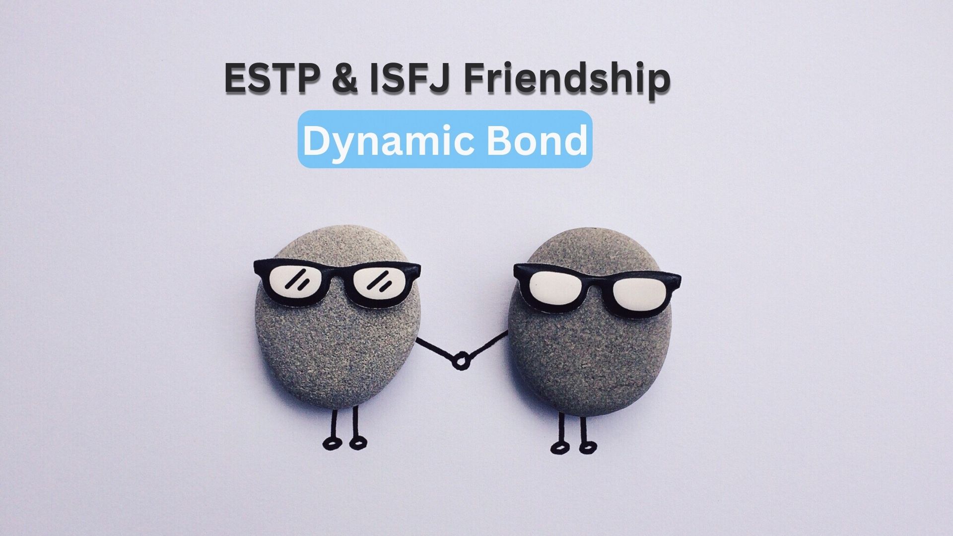 ESTP and ISFJ Friendship: 9 Things Making it ‘Dynamic’ Bond