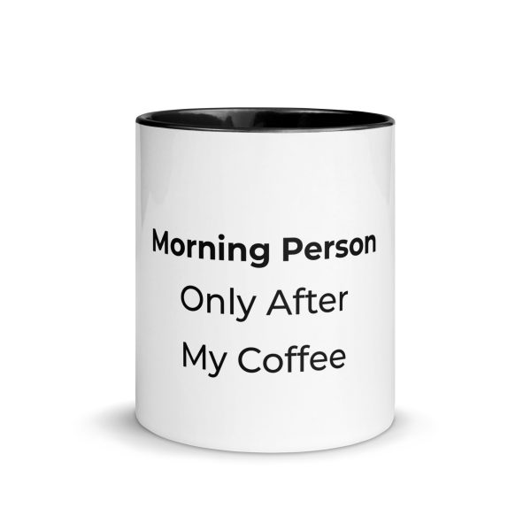 Morning Person Only After My Coffee Mug With Color Inside - Image 3