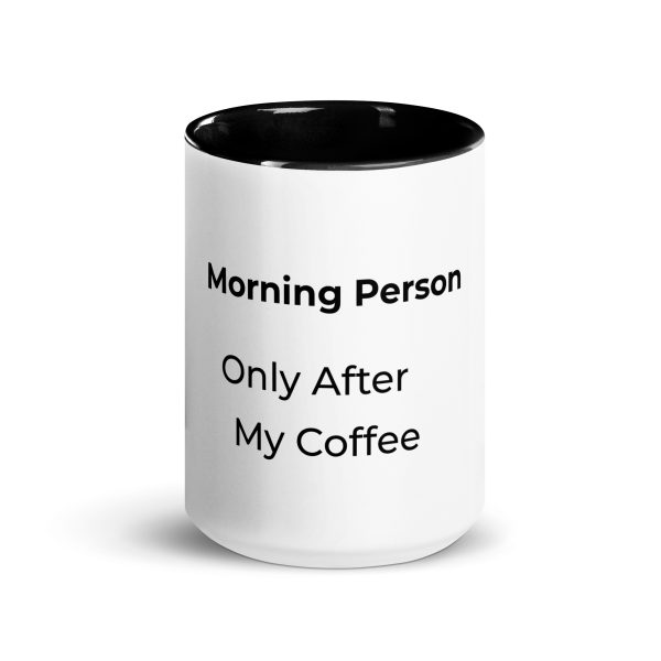 Morning Person Only After My Coffee Mug With Color Inside - Image 6