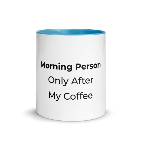 Morning Person Only After My Coffee Mug With Color Inside - Image 27