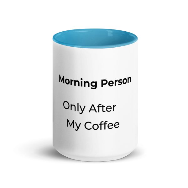 Morning Person Only After My Coffee Mug With Color Inside - Image 30