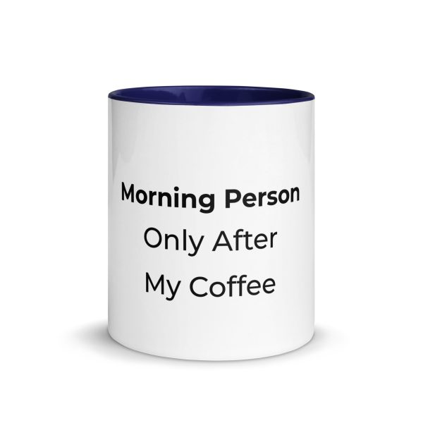 Morning Person Only After My Coffee Mug With Color Inside - Image 9