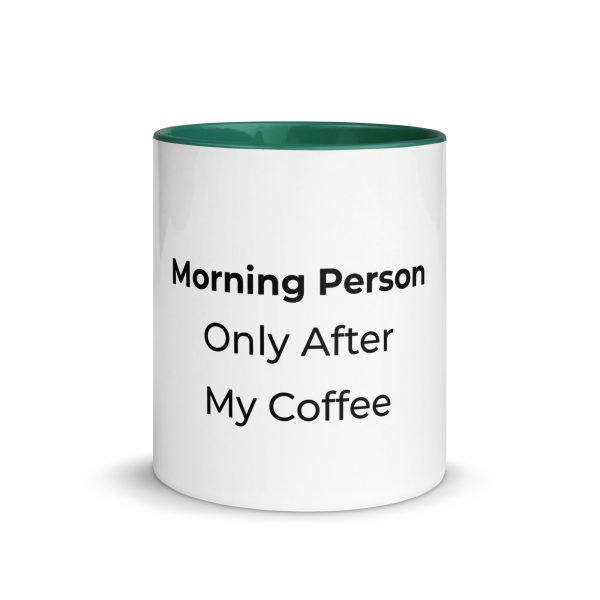 Morning Person Only After My Coffee Mug With Color Inside - Image 18