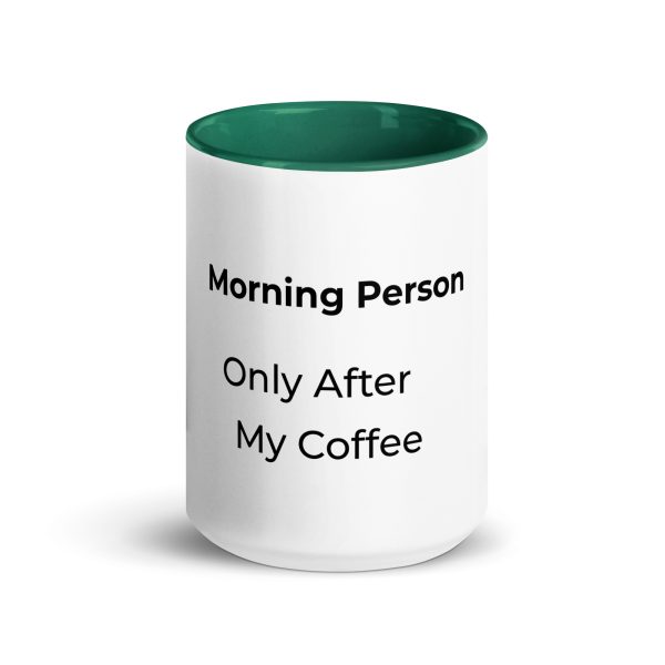 Morning Person Only After My Coffee Mug With Color Inside - Image 21