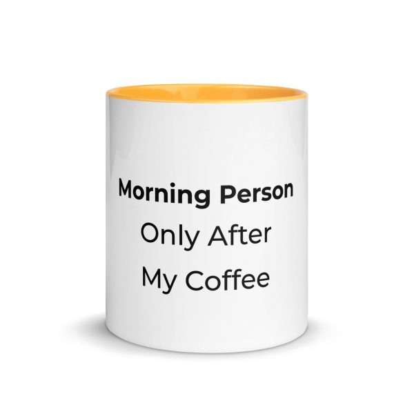 Morning Person Only After My Coffee Mug With Color Inside - Image 36