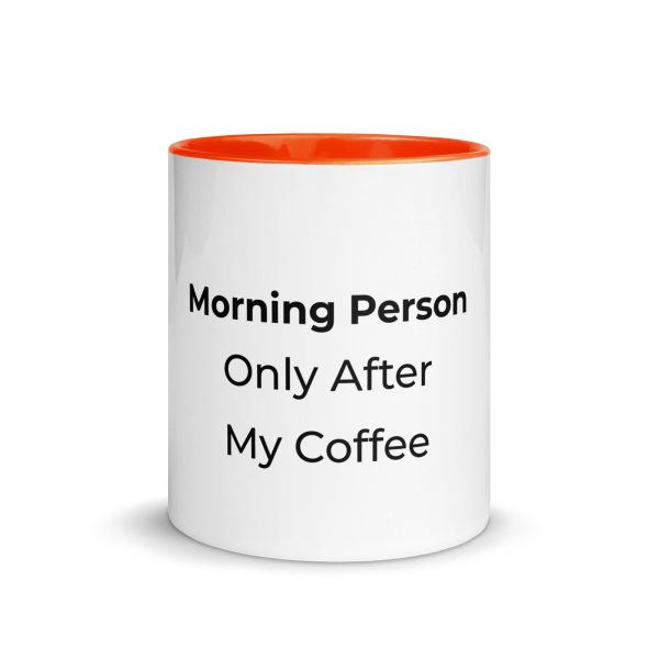 Morning Person Only After My Coffee Mug With Color Inside - Image 24