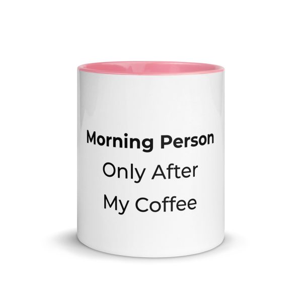 Morning Person Only After My Coffee Mug With Color Inside - Image 33