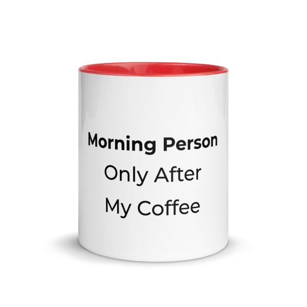 Morning Person Only After My Coffee Mug With Color Inside - Image 12