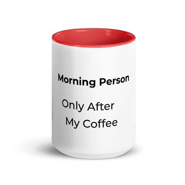 Morning Person Only After My Coffee Mug With Color Inside - Image 15