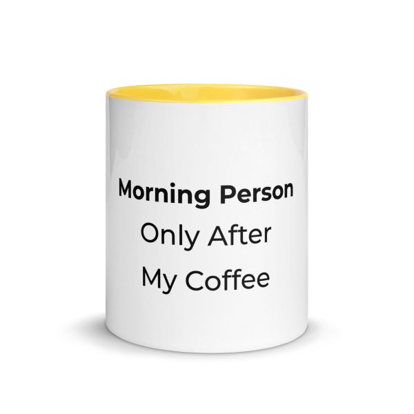 Morning Person Only After My Coffee Mug With Color Inside